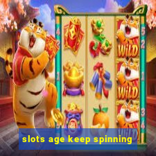 slots age keep spinning