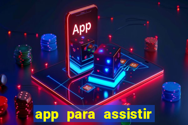 app para assistir todos os jogos de futebol