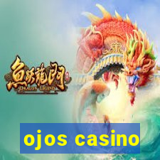 ojos casino