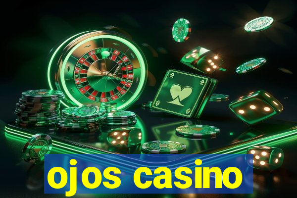 ojos casino