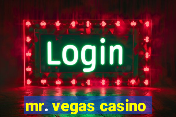 mr. vegas casino