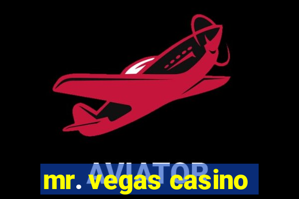 mr. vegas casino