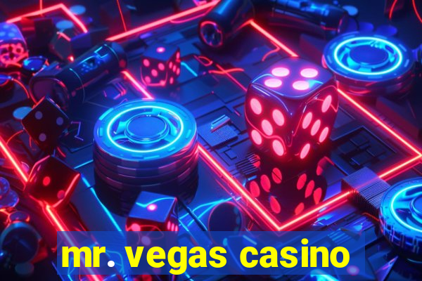 mr. vegas casino