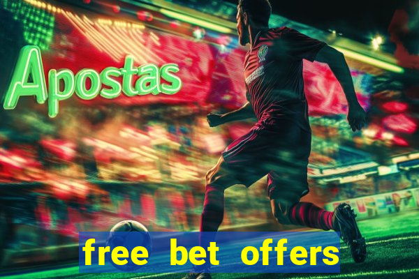 free bet offers with no deposit