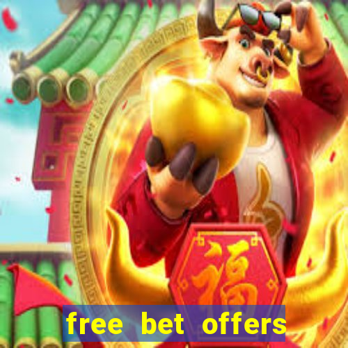 free bet offers with no deposit