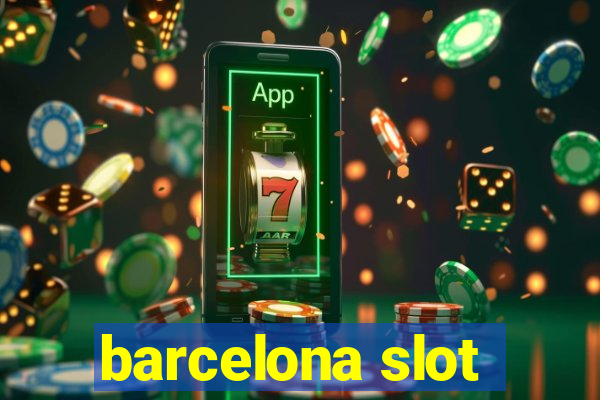 barcelona slot