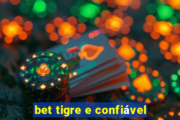 bet tigre e confiável