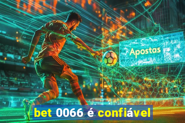 bet 0066 é confiável