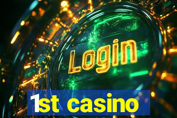 1st casino