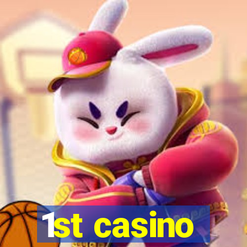 1st casino