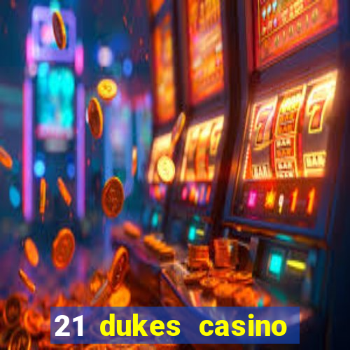 21 dukes casino $80 free spins