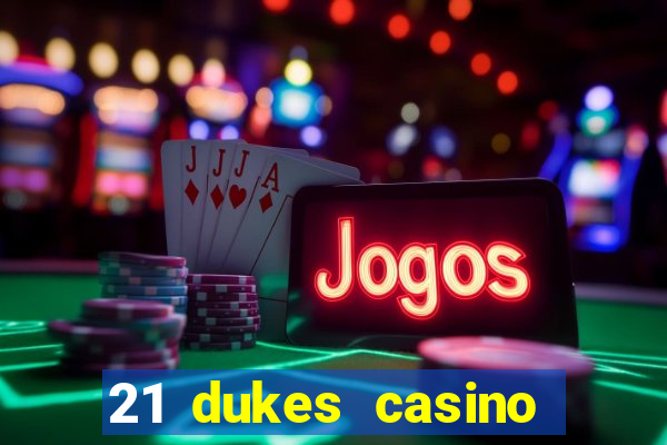 21 dukes casino $80 free spins