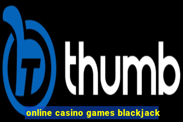 online casino games blackjack