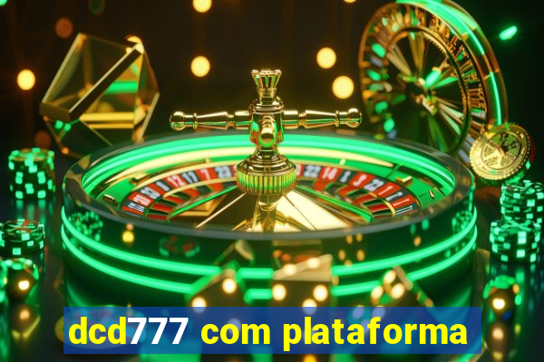 dcd777 com plataforma