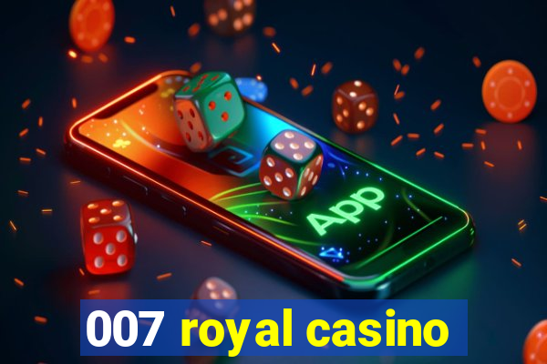 007 royal casino