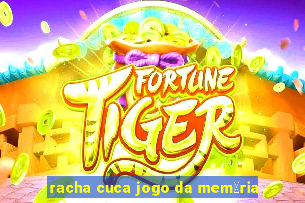 racha cuca jogo da mem贸ria