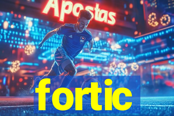 fortic