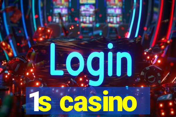 1s casino