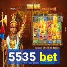 5535 bet