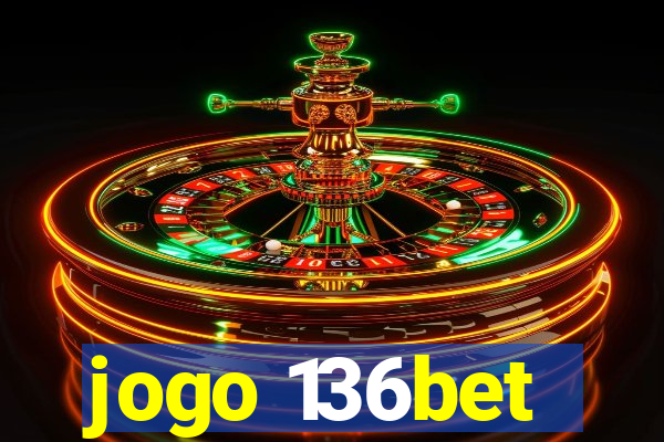 jogo 136bet