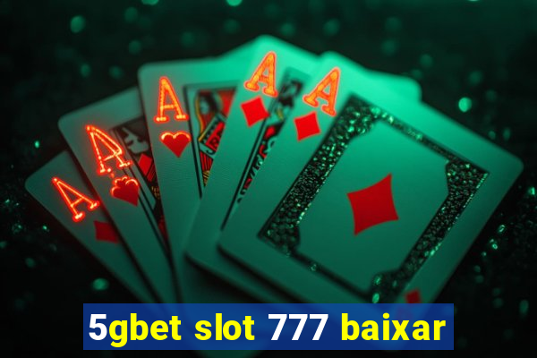 5gbet slot 777 baixar