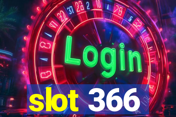 slot 366