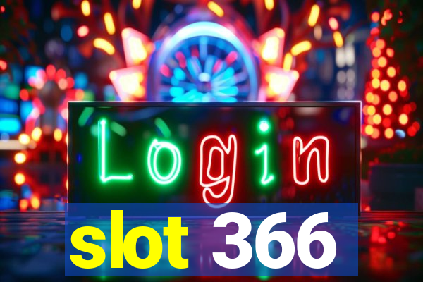 slot 366