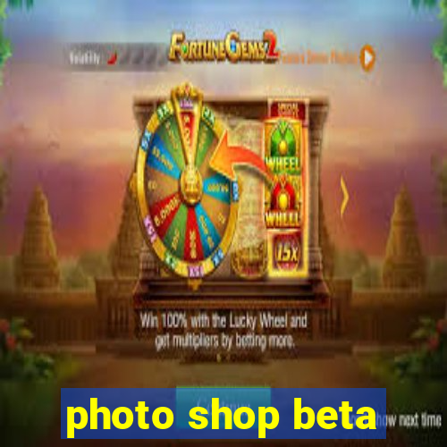 photo shop beta