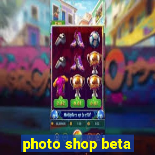 photo shop beta