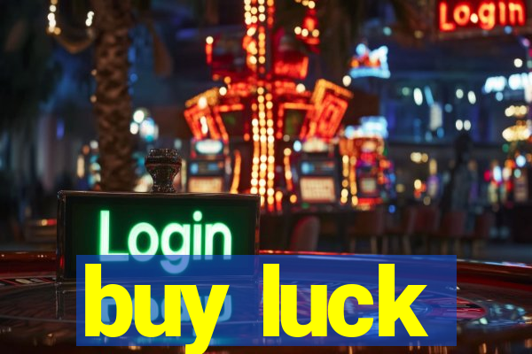 buy luck