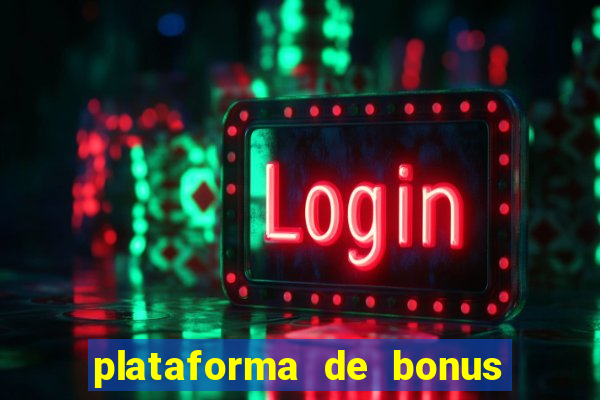 plataforma de bonus no cadastro