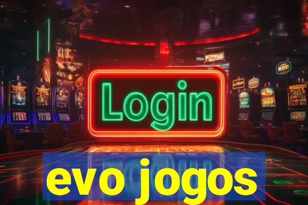 evo jogos