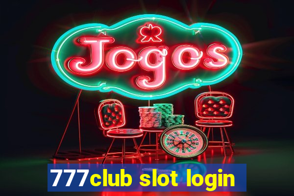 777club slot login