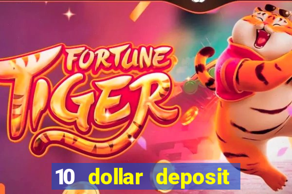 10 dollar deposit online casino