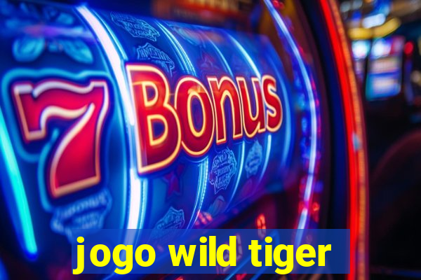 jogo wild tiger