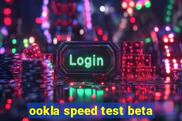 ookla speed test beta