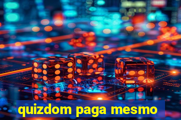 quizdom paga mesmo