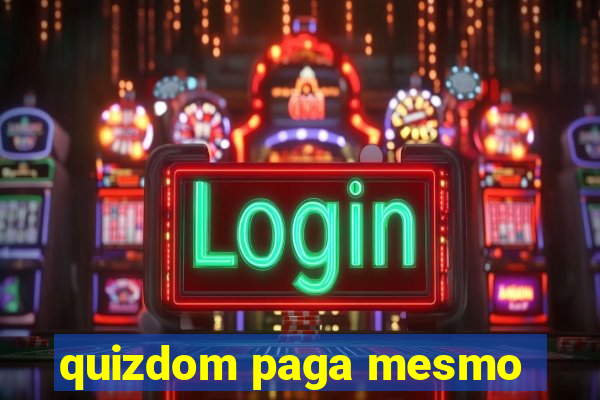 quizdom paga mesmo