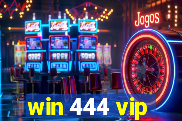 win 444 vip