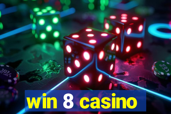 win 8 casino