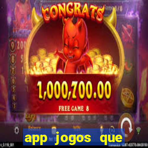 app jogos que ganha dinheiro