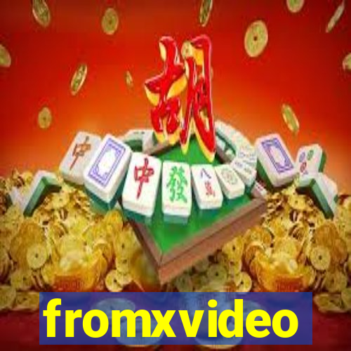 fromxvideo