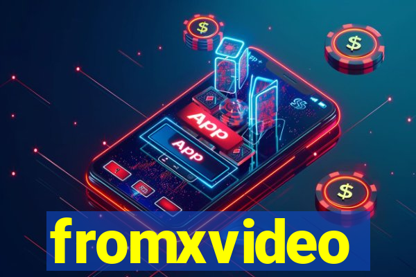 fromxvideo