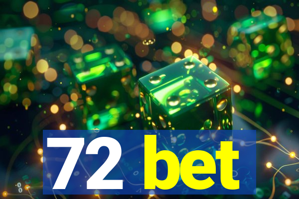 72 bet