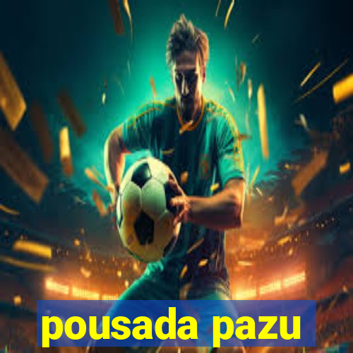 pousada pazu