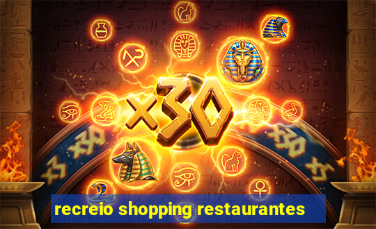 recreio shopping restaurantes