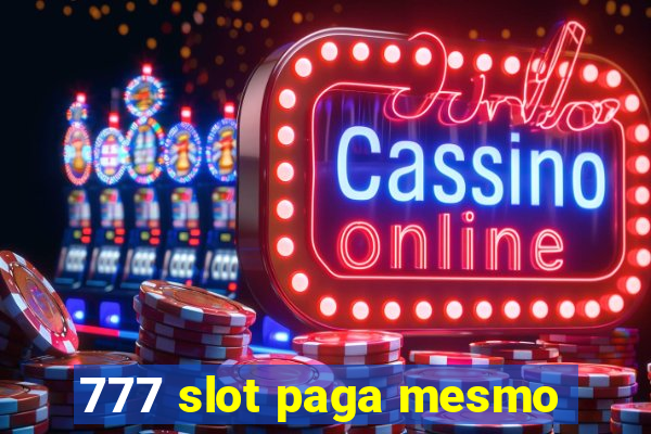 777 slot paga mesmo