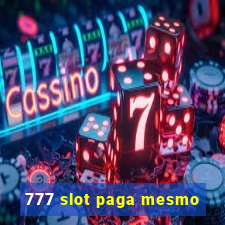 777 slot paga mesmo