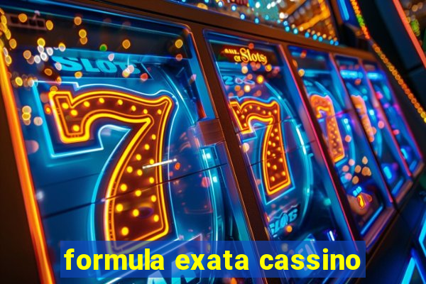 formula exata cassino