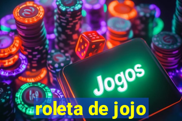 roleta de jojo